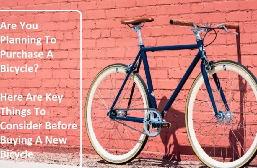 Purchasing A New Bicycle? There Are 11 Things…